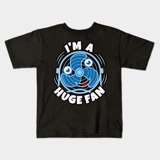 I'm A Huge Fan Kids T-Shirt